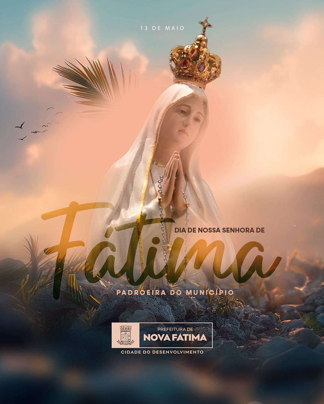 13 de Maio • Dia de Nossa Senhora de Fátima, padroeira do município.